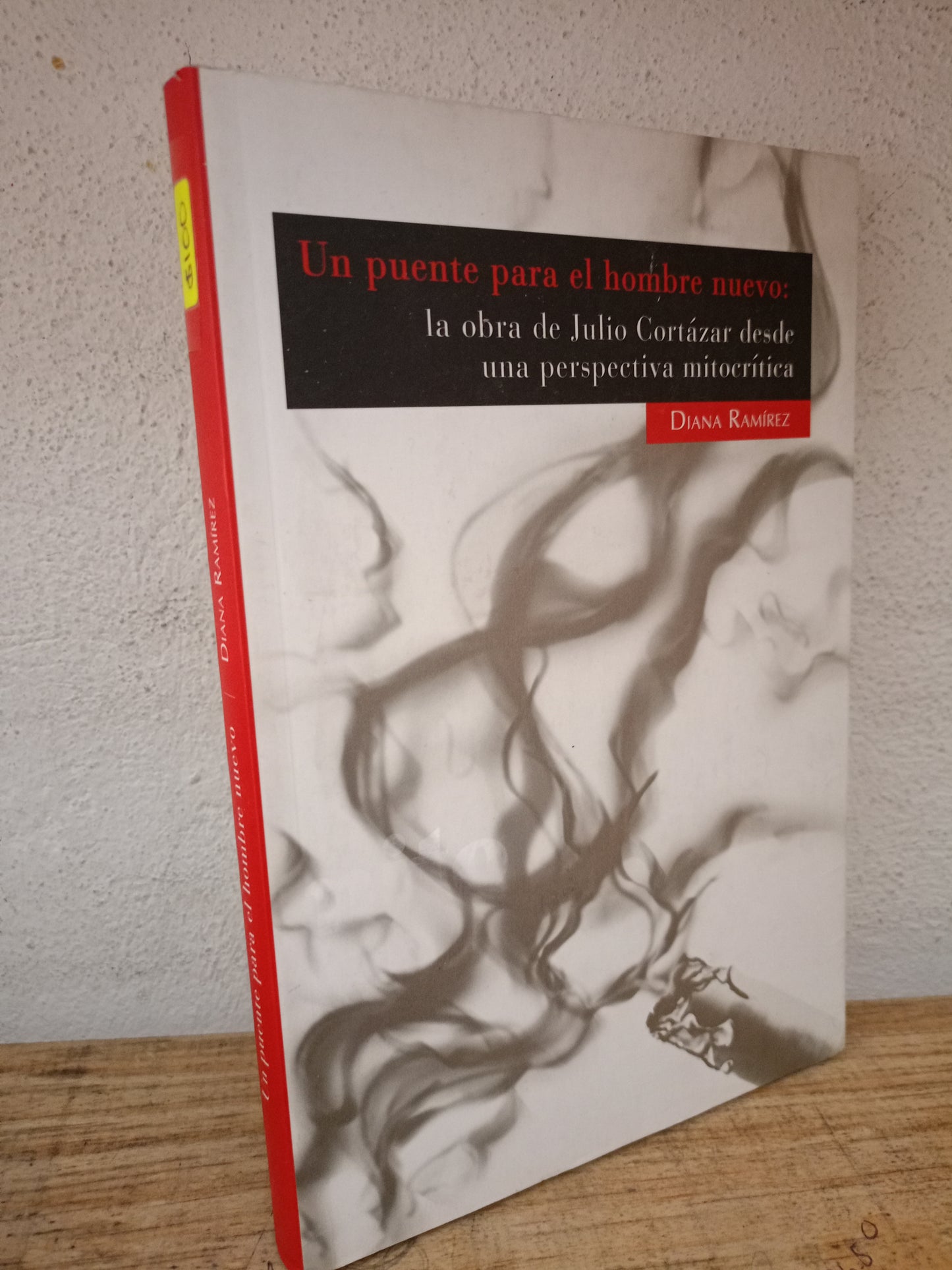 UN PUENTE PARA EL HOMBRE NUEVO LA OBRA DE JULIO CORTÁZAR DESDE UNA PERSPECTIVA MITOCRITICA DIANA RAMÍREZ USADO NOVELA LITERARIO 305