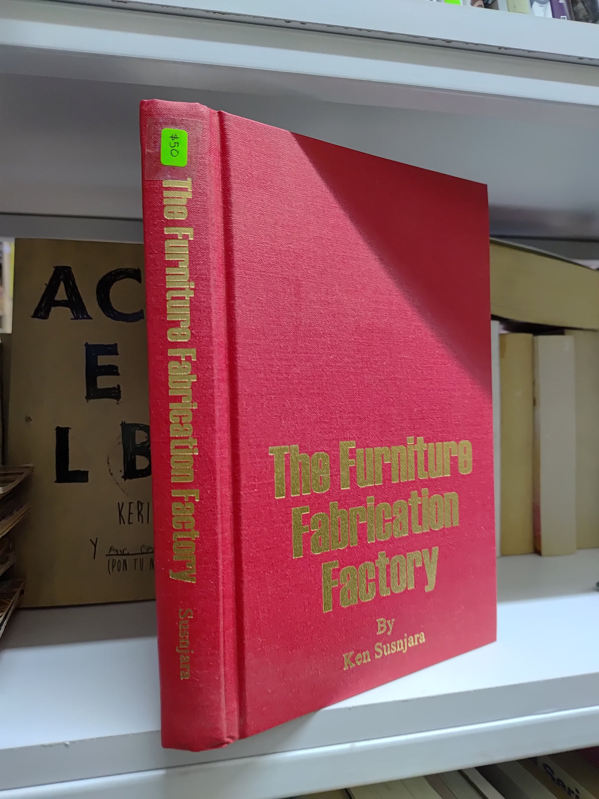 THE FURNITURE FABRICATION FACTORY POR KEN SUSNJARA USADO IDIOMAS JUAREZ 507