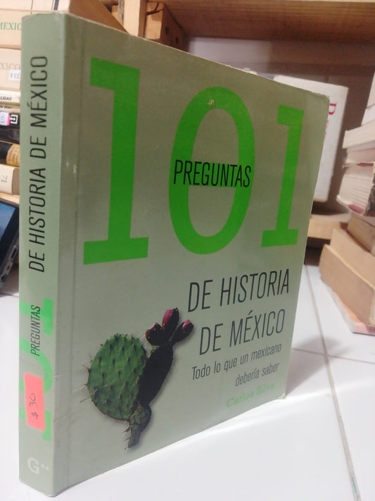 101 PREGUNTAS DE HISTORIA DE MEXICO POR CARLOS SILVA USADO HISTORIA JUAREZ