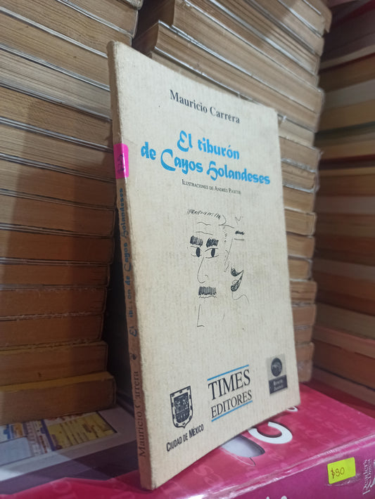 EL TIBURON DE CAYOS HOLANDESES POR MAURICIO CARRERA USADO NOVELAS JUÁREZ