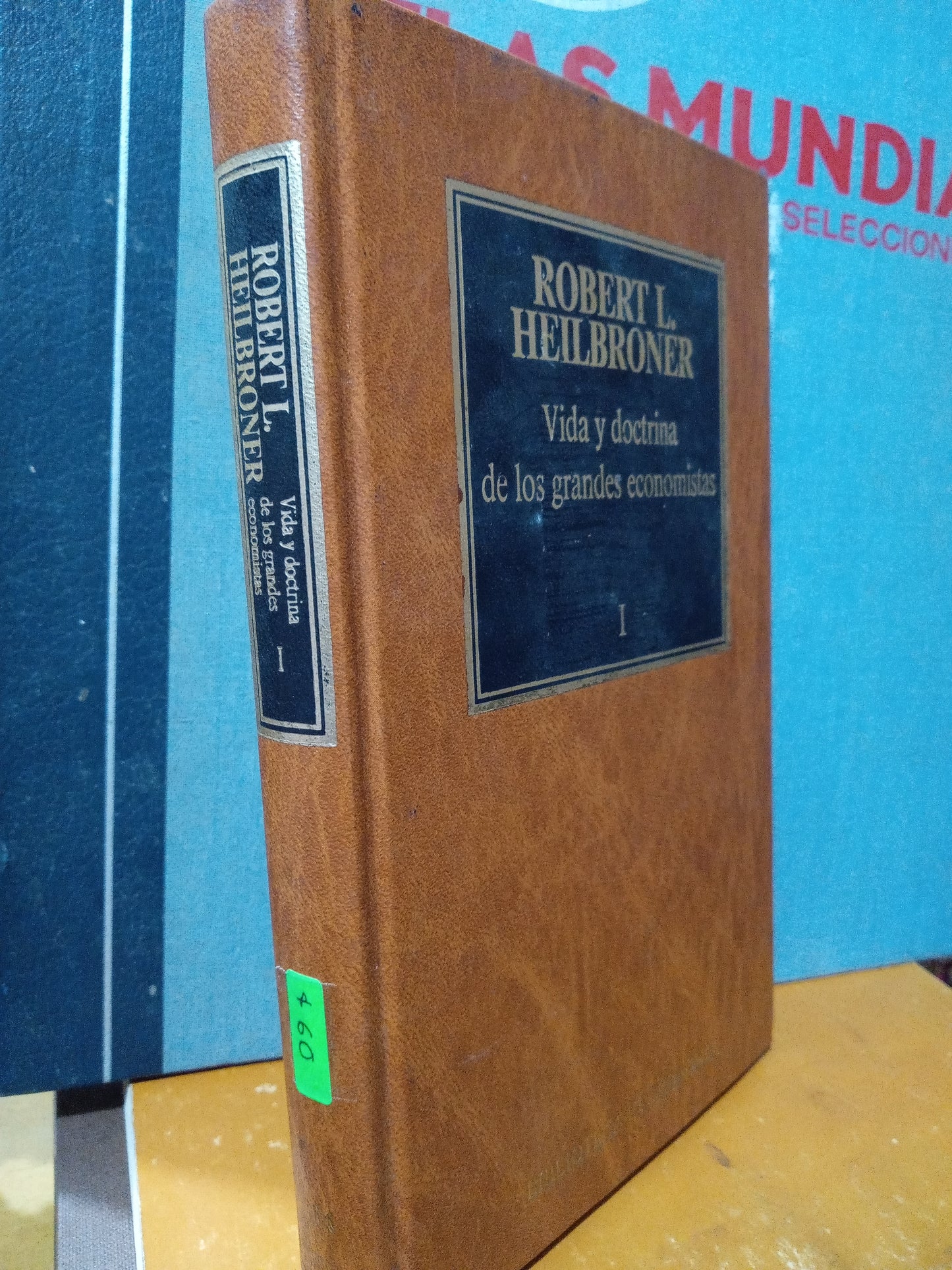 VIDA Y DOCTRINA DE LOS GRANDES ECONOMISTAS POR ROBERT L HEILBRONER USADO ADMINISTRACIÓN JUÁREZ