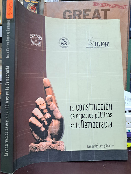 LA CONSTRUCCIÓN DE ESPACIOS PÚBLICOS EN LA DEMOCRACIA JUAN CARLOS LEÓN Y RAMÍREZ USADO DERECHO LITERARIO 305