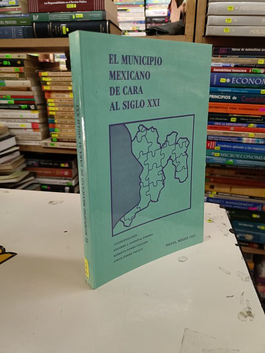 EL MUNICIPIO MEXICANO DE CARA AL SIGLO XXI (VARIOS AUTORES) USADO HISTORIA LITERARIO 207