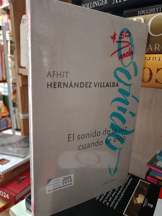 EL SONIDO DE LA LUZ CUANDO SE ALEJA POR AFHIT HERNÁNDEZ VILLALBA NUEVO NOVELA LITERARIA 305