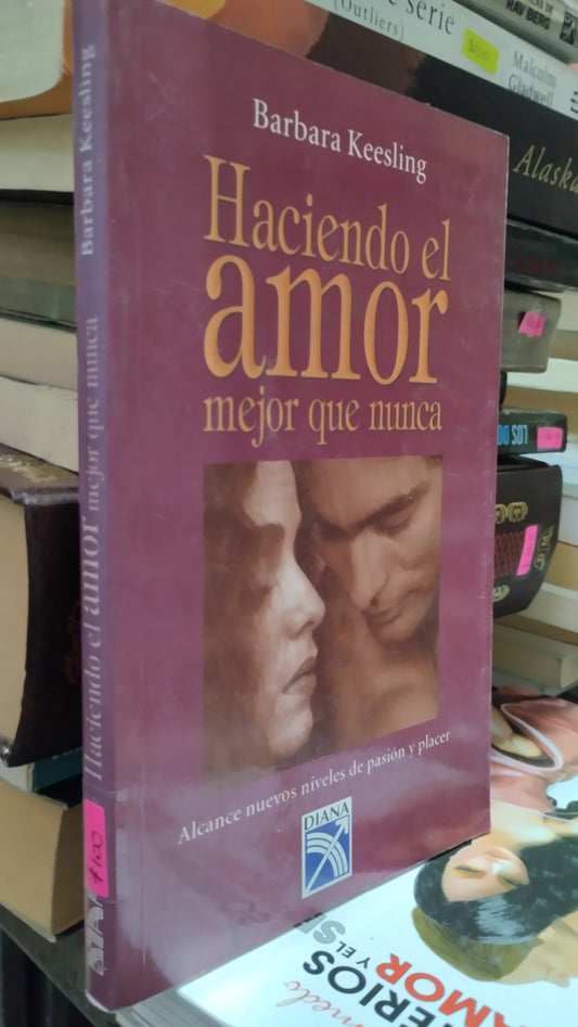 HACIENDO EL AMOR MEJOR QUE NUNCA POR BARBARA KEESLING LIBRO USADO PSICOLOGIA ALDAMA