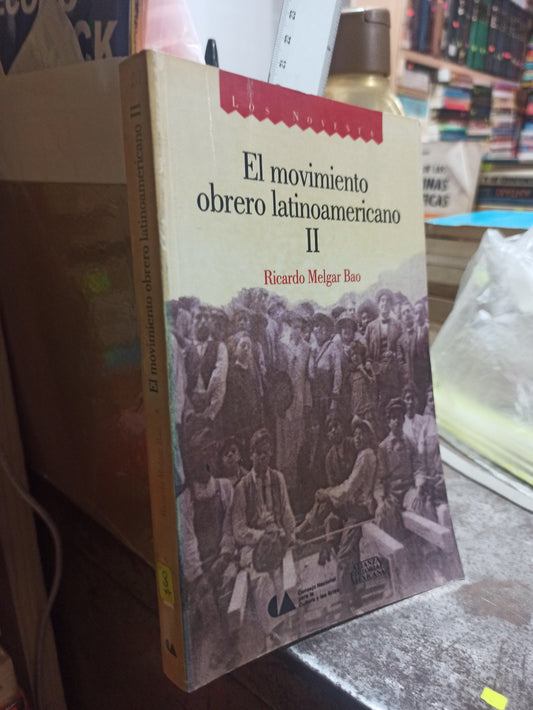 EL MOVIMIENTO OBRERO LATINOAMERICANO 2 PO RICARDO MELGAR BAO USADO SOCIOLOGÍA ALDAMA