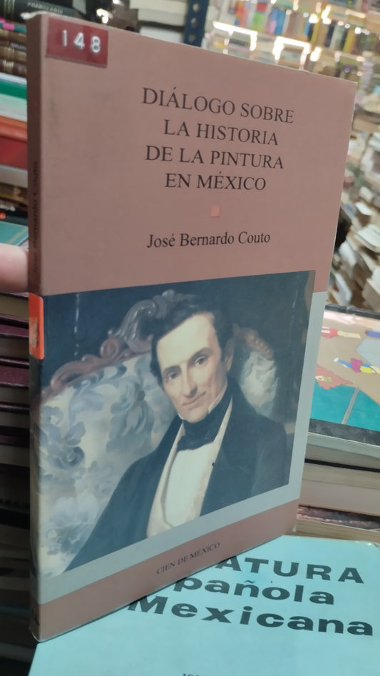 DIALOGO SOBRE LA HISTORIA DE LA PINTURA EN MEXICO POR JOSE BERNARDO COUTO LIBRO USADO NOVELAS ALDAMA