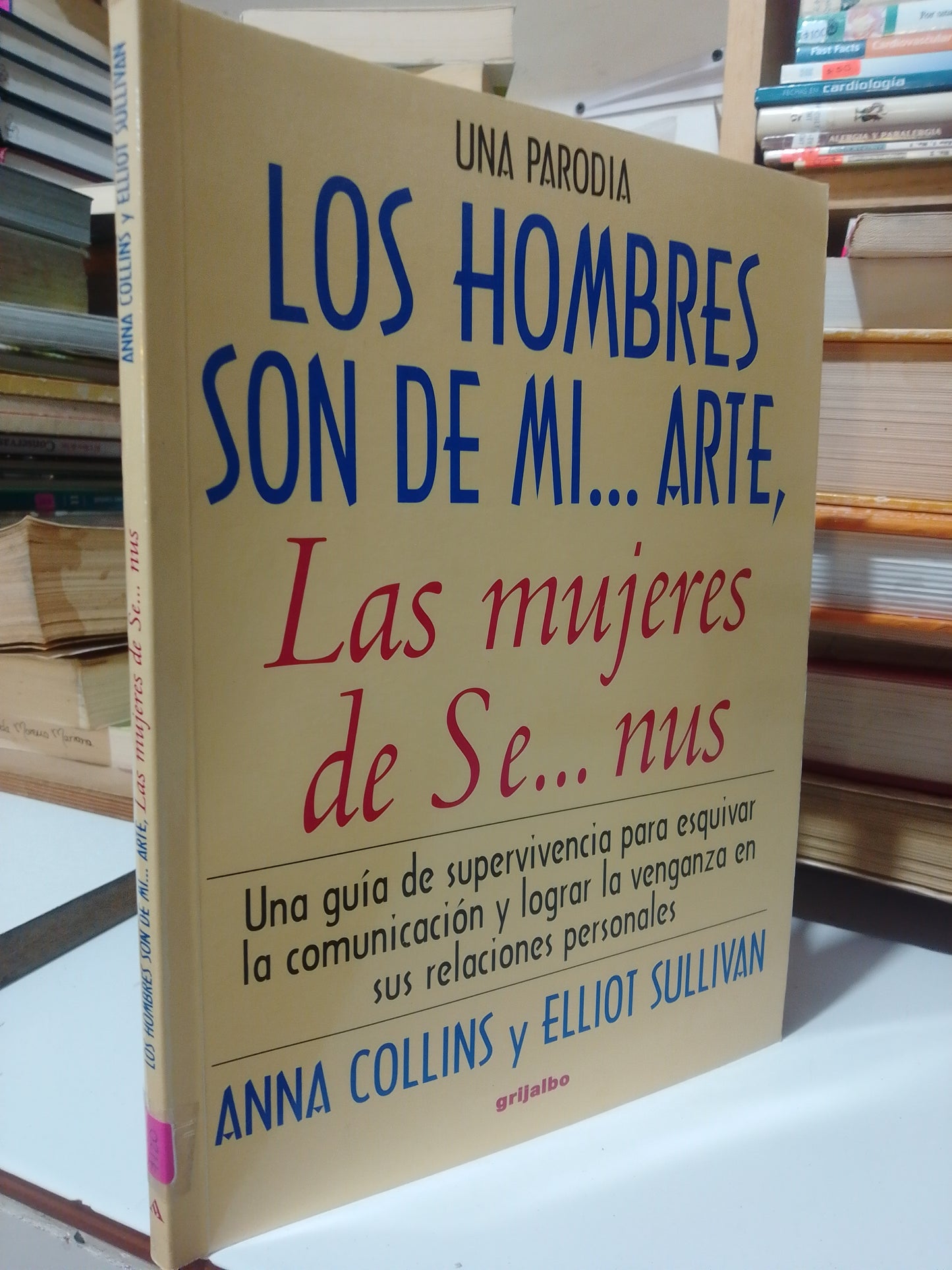 LOS HOMBRES SON DE MI ARTE LAS MUJERES DE SE NUS UNA PARODIA POR ANNA COLLINS Y ELLIOT SULLIVAN USADO SUP.PERSONAL JUAREZ