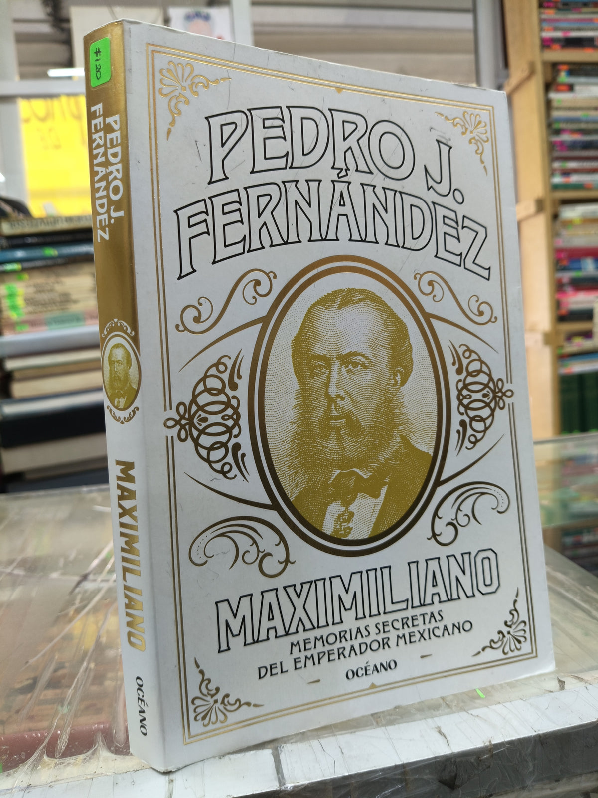 MAXIMILIANO POR PEDRO J. FERNANDEZ USADO NOVELA JUAREZ 507