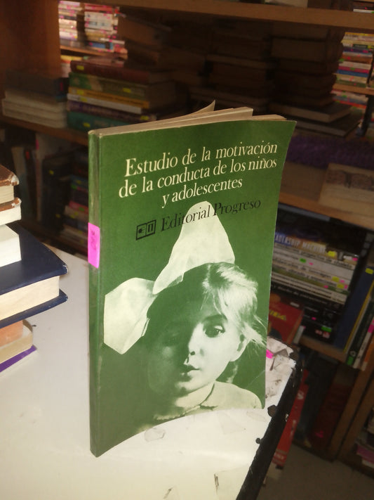 ESTUDIO DE LA MOTIVACIÓN DE LA CONDUCTA DE LOS NIÑOS Y ADOLESCENTES POR L. BOZHOVICH Y L. BLAGONADIEZHINA USADO PSICOLOGÍA LITERARIO 207