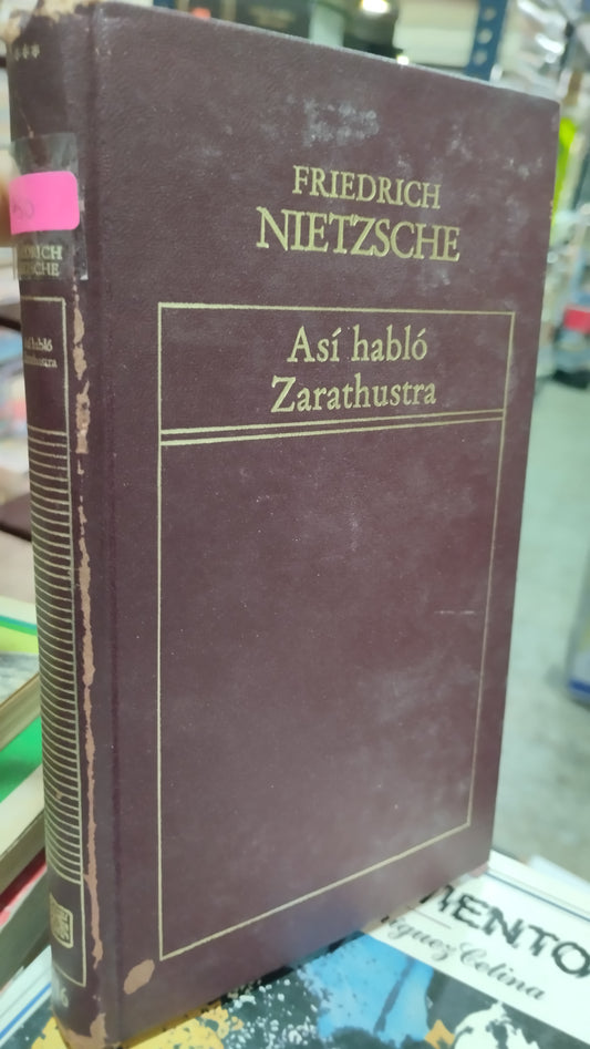 ASI HABLO ZARATHUSTRA POR FRIEDRICH NIETZSCHE LIBRO USADO NOVELAS ALDAMA
