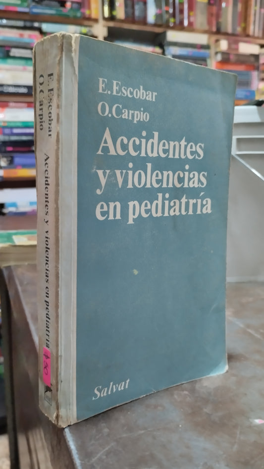 ACCIDENTES Y VIOLENCIAS EN PEDIATRIA POR E ESCOBAR LIBRO USADO SALUD ALDAMA