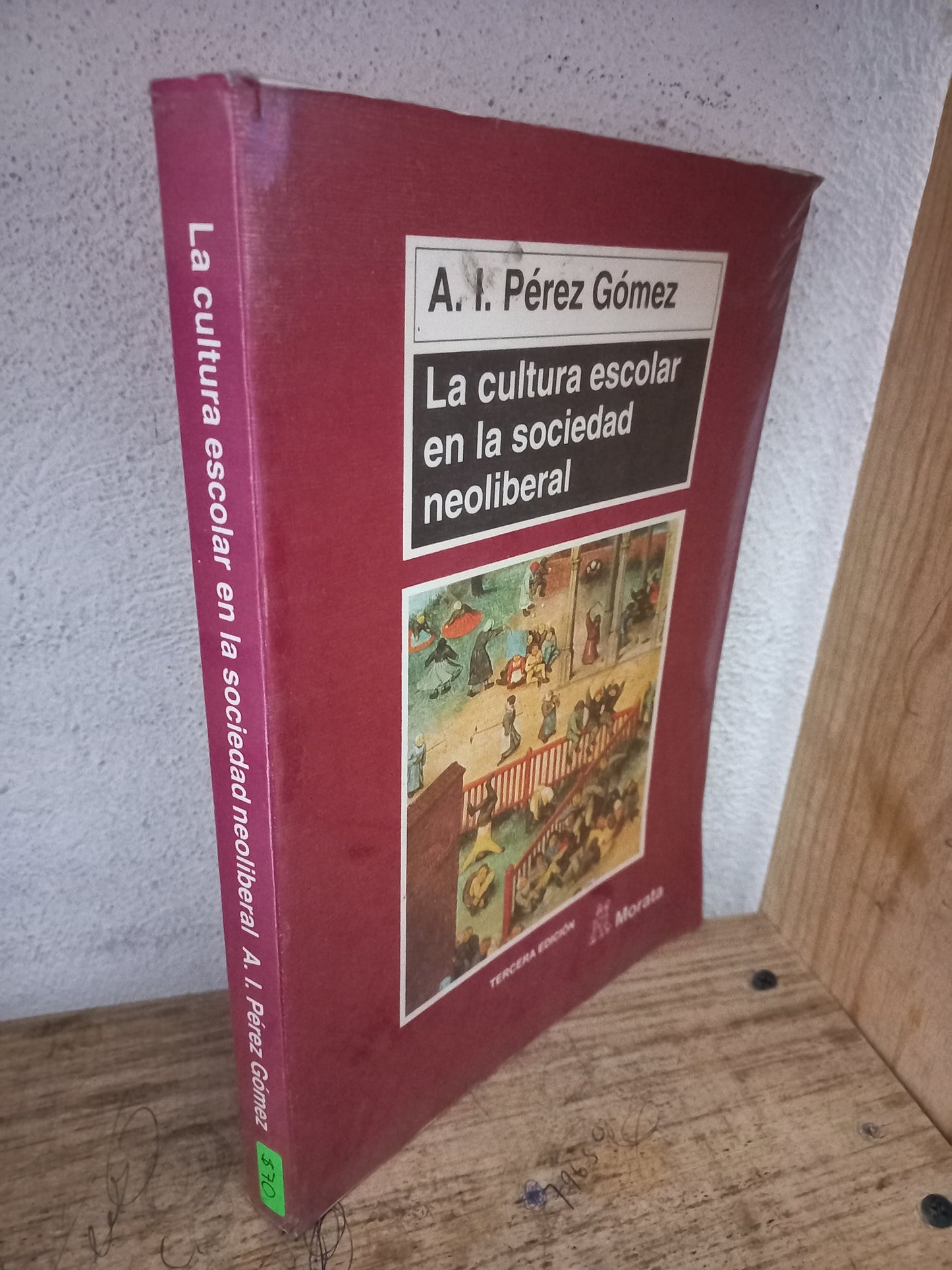 LA CULTURA ESCOLAR EN LA SOCIEDAD NEOLIBERAL POR A.I. PÉREZ GÓMEZ USADO HISTORIA LITERARIO 305