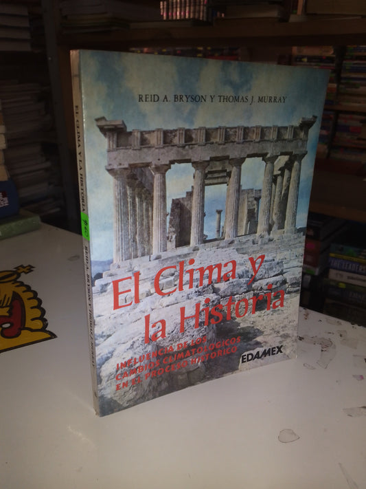 EL CLIMA Y LA HISTORIA POR REID A. BRYSON Y THOMAS J. MURRAY USADO HISTORIA LITERARIO 207