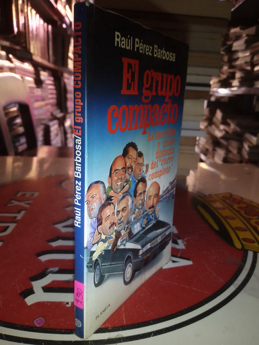 EL GRUPO COMPACTO POR RAUL PEREZ BARBOSA USADO POLÍTICA LITERARIO 207