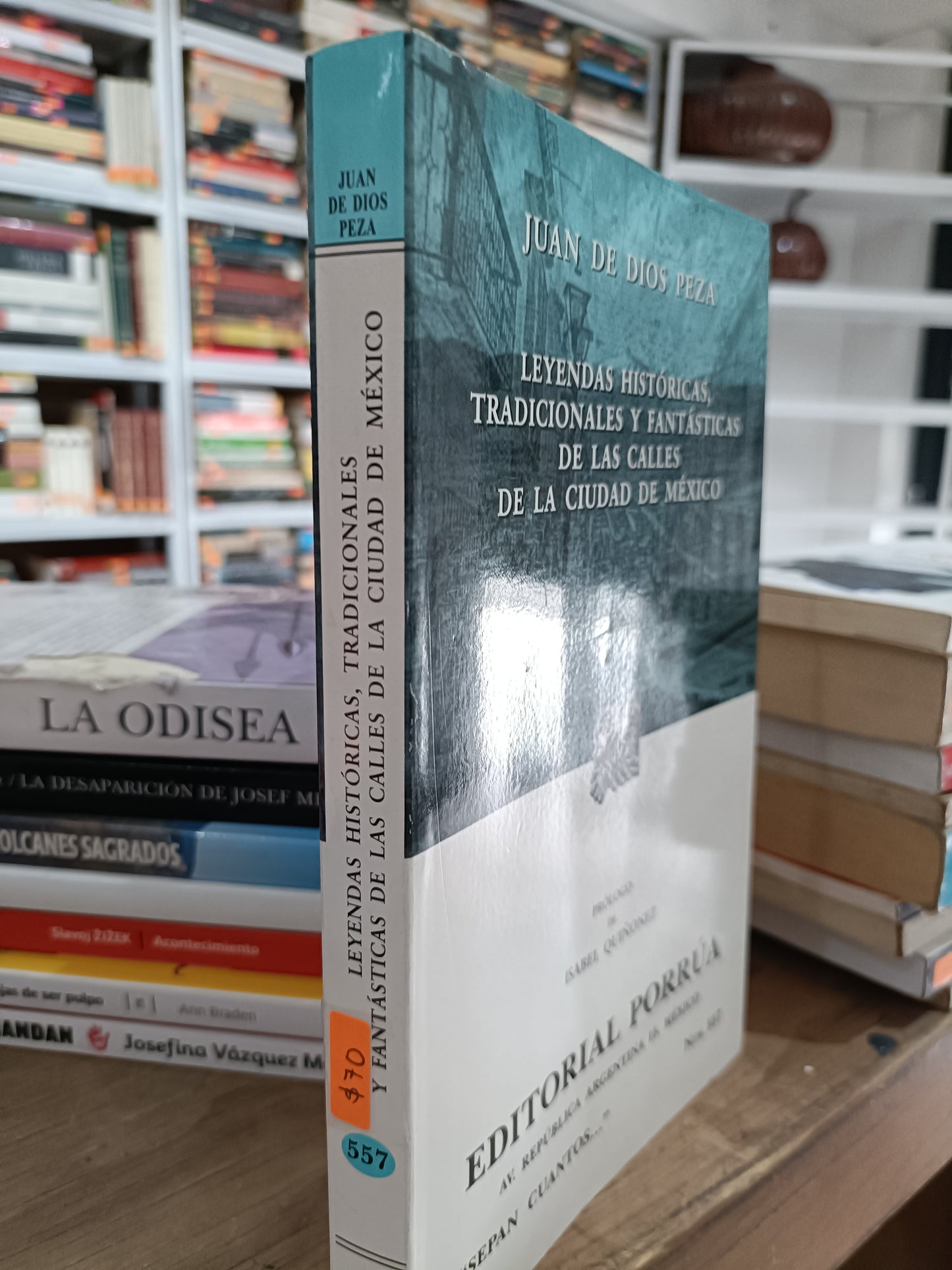 LEYENDAS HISTORICAS TRADICIONALES Y FANTASTICAS DE LAS CALLES DE LA CIUDAD DE MEXICO POR  JUAN DE DIOS PEZA USADO NOVELA JUAREZ 515