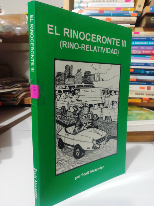 EL RINOCERONTE III RINO RELATIVIDAD POR SCOTT ALEXANDER USADO SUP.PERSONAL JUAREZ