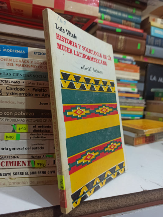 HISTORIA Y SOCIOLOGIA DE LA MUJER LATINOAMERICANA POR LUIS VITALE USADO SOCIOLOGÍA JUÁREZ