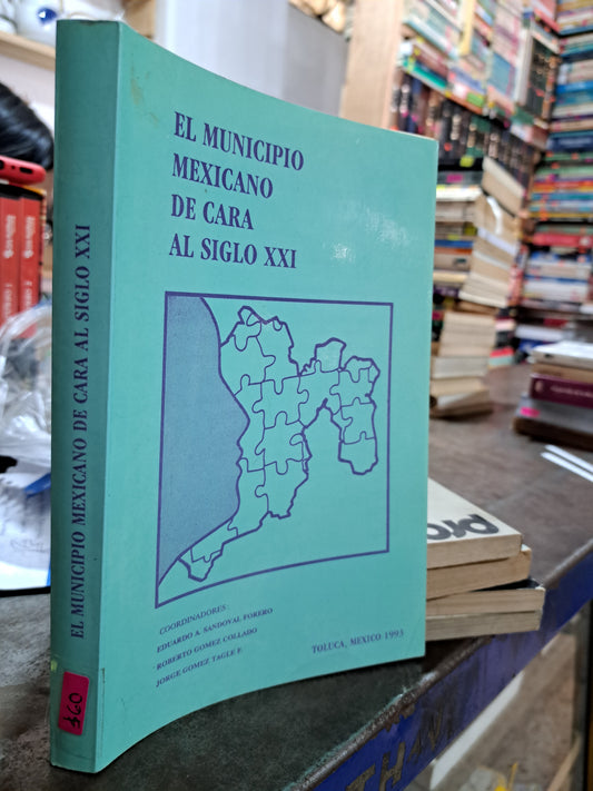 EL MUNICIPIO MEXICANO DE CARA AL SIGLO XXI EDUARDO A. SANDOVAL, ROBERTO GOMEZ, JORGE GOMEZ, POLÍTICA ALDAMA
