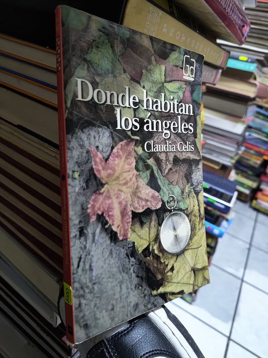 DONDE HABITAN LOS ANGELES POR CLAUDIA CELIS USADO NOVELAS JUAREZ 507