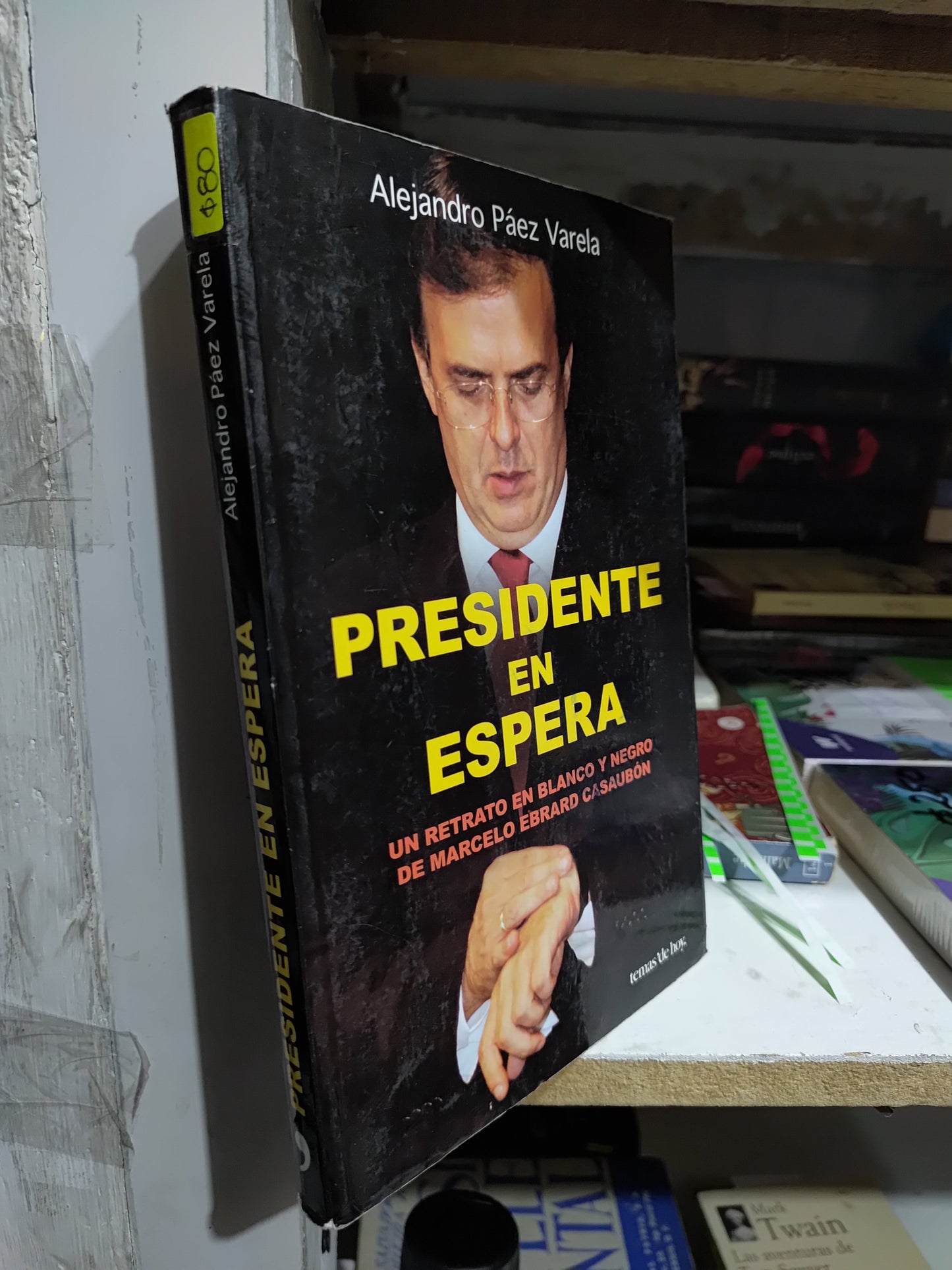 PRESIDENTE EN ESPERA POR ALEJANDRO PAEZ VARELA USADO POLITICA JUAREZ