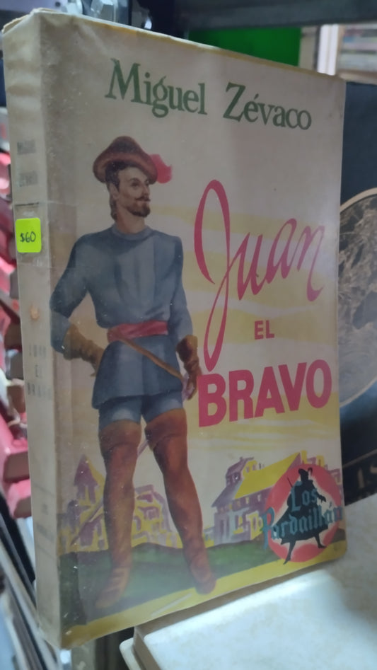 JUAN EL BRAVO POR MIGUEL DE ZEVACO LIBRO USADO NOVELAS ALDAMA
