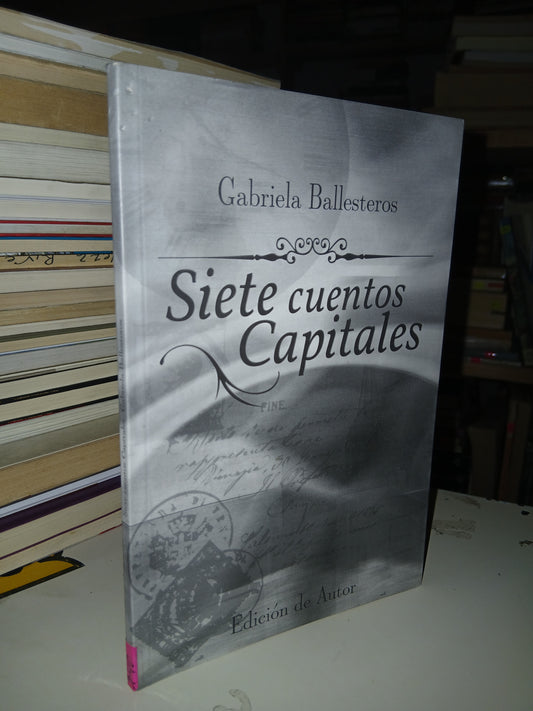 SIETE CUENTOS CAPITALES POR GABRIELA BALLESTEROS USADO ANTOLOGÍA LITERARIO 207