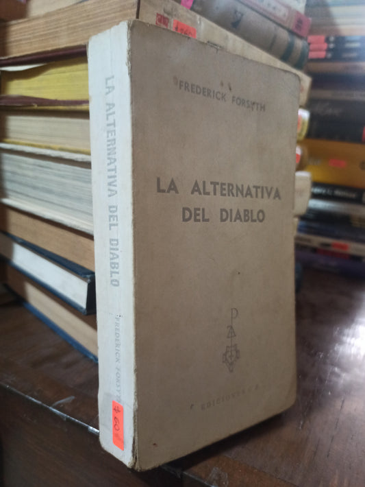 LA ALTERNATIVA DEL DIABLO POR FREDERICK FORSYTH USADO 2DA GUERRA ALDAMA