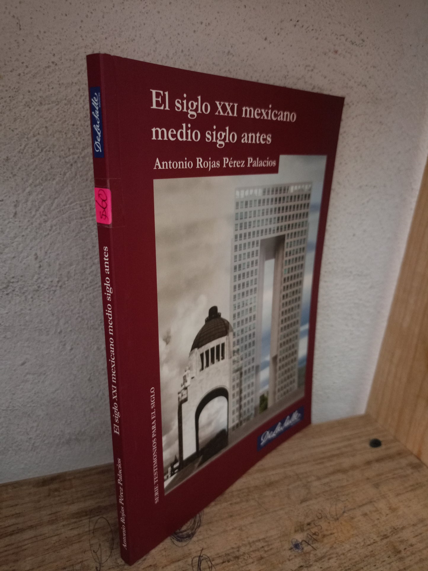 EL SIGLO XXI MEXICANO MEDIO SIGLO ANTES POR ANTONIO ROJAS PÉREZ PALACIOS USADO HISTORIA LITERARIO 305