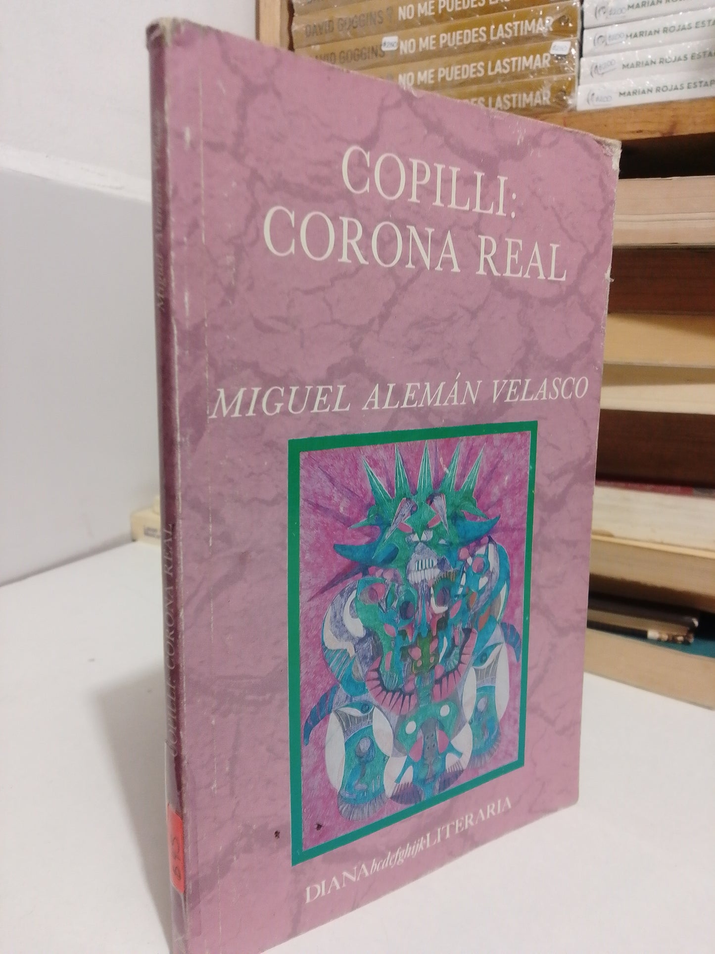 COPILLI CORONA REAL POR MIGUEL ALEMÁN VELASCO USADO NOVELA JUÁREZ