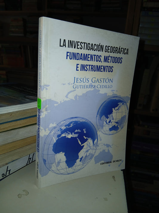 LA INVESTIGACIÓN GEOGRÁFICA FUNDAMENTOS, MÉTODOS E INSTRUMENTOS POR JESÚS GASTÓN GUTIÉRREZ CEDILLO USADO GEOGRAFÍA LITERARIO 207