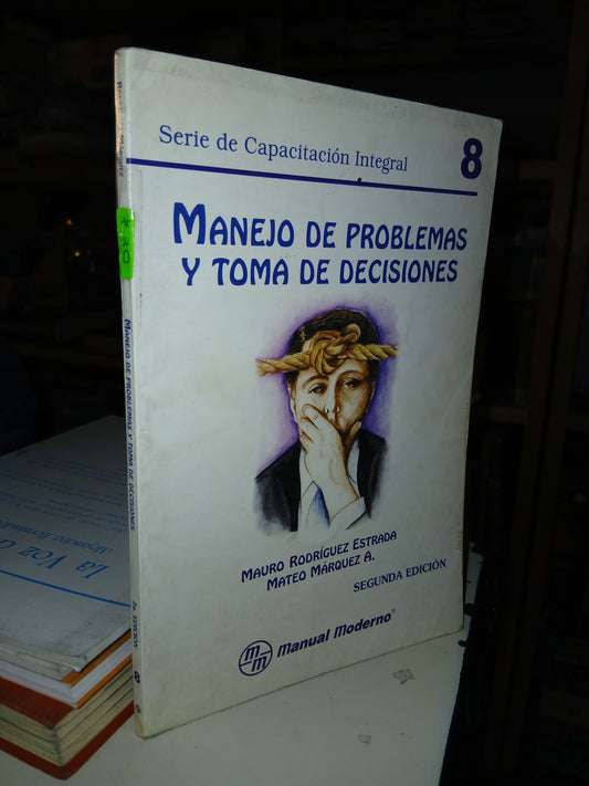 MANEJO DE PROBLEMAS Y TOMA DE DECISIONES POR MAURO RODRÍGUEZ ESTRADA Y MATEO MÁRQUEZ A. USADO SUPERACIÓN PERSONAL LITERARIO 207