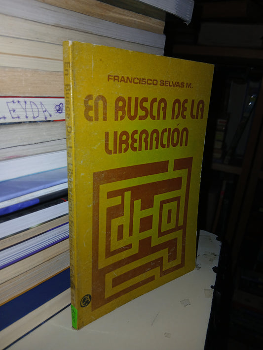 EN BUSCA DE LA LIBERACIÓN POR FRANCISCO SELVAS M. USADO SUPERACIÓN PERSONAL LITERARIO 207