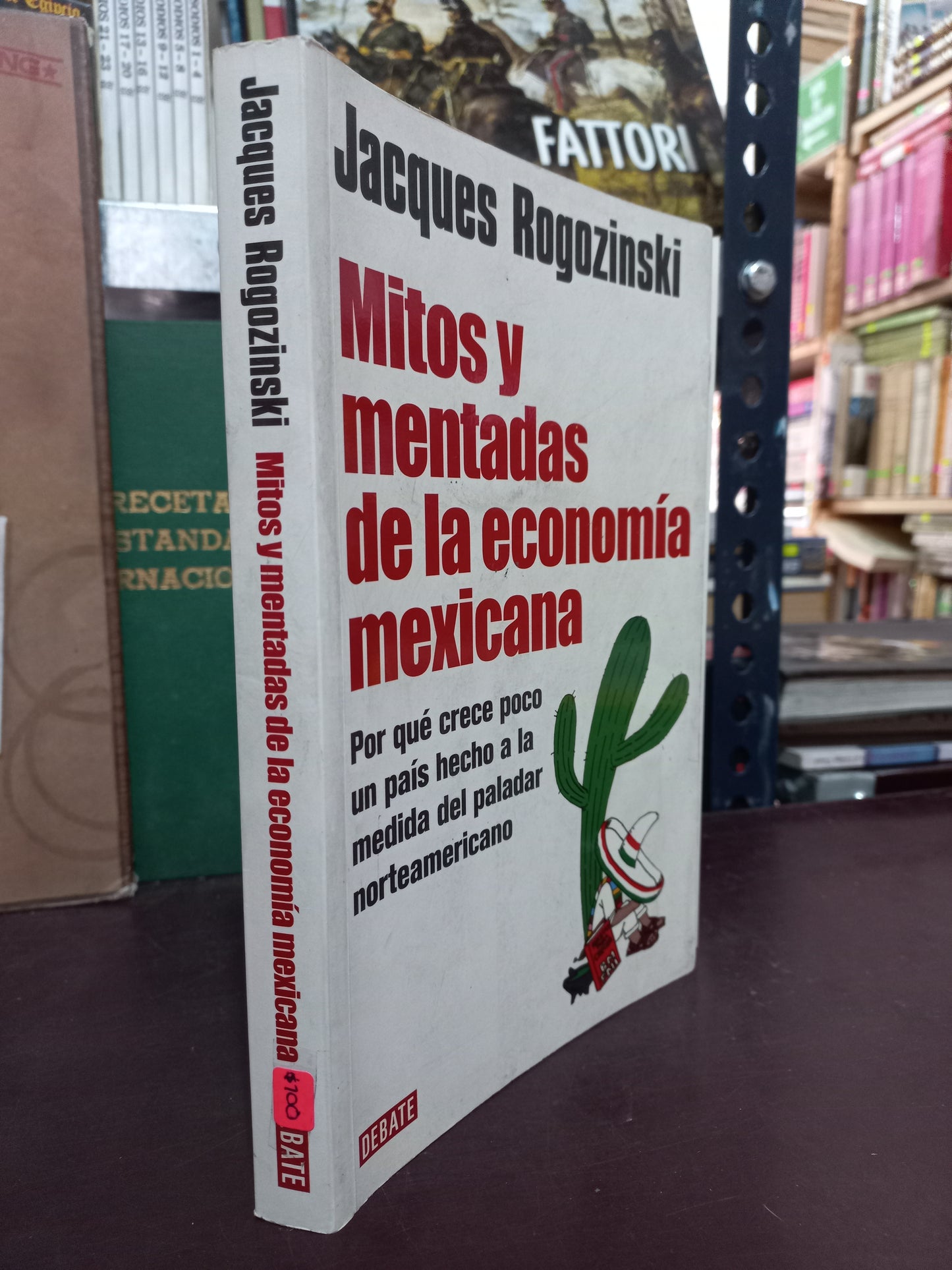 MITOS Y MENTADAS DE LA ECONOMÍA MEXICANA POR JACQUES ROGOZINSKI USADO POLÍTICA LITERARIO 305