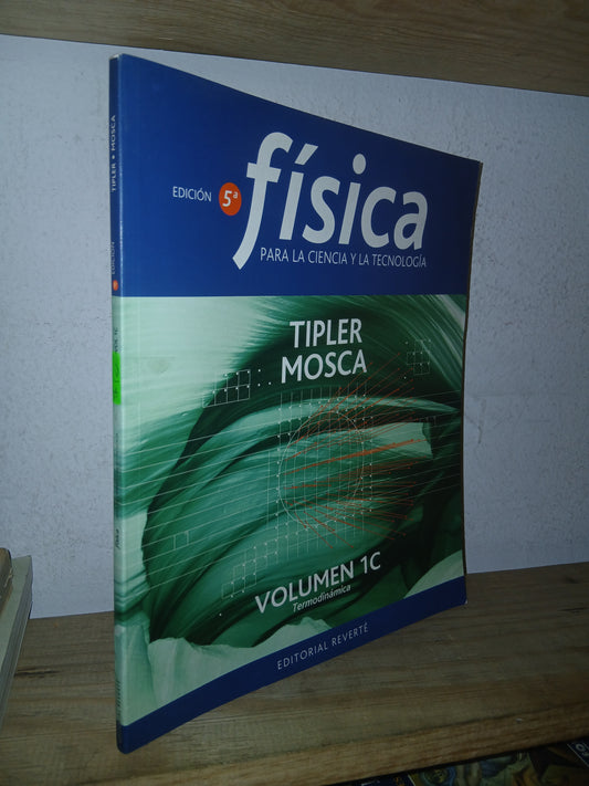 FÍSICA PARA LA CIENCIA Y LA TECNOLOGÍA POR PAUL A. TIPLER Y GENE MOSCA USADO FÍSICA LITERARIO 207