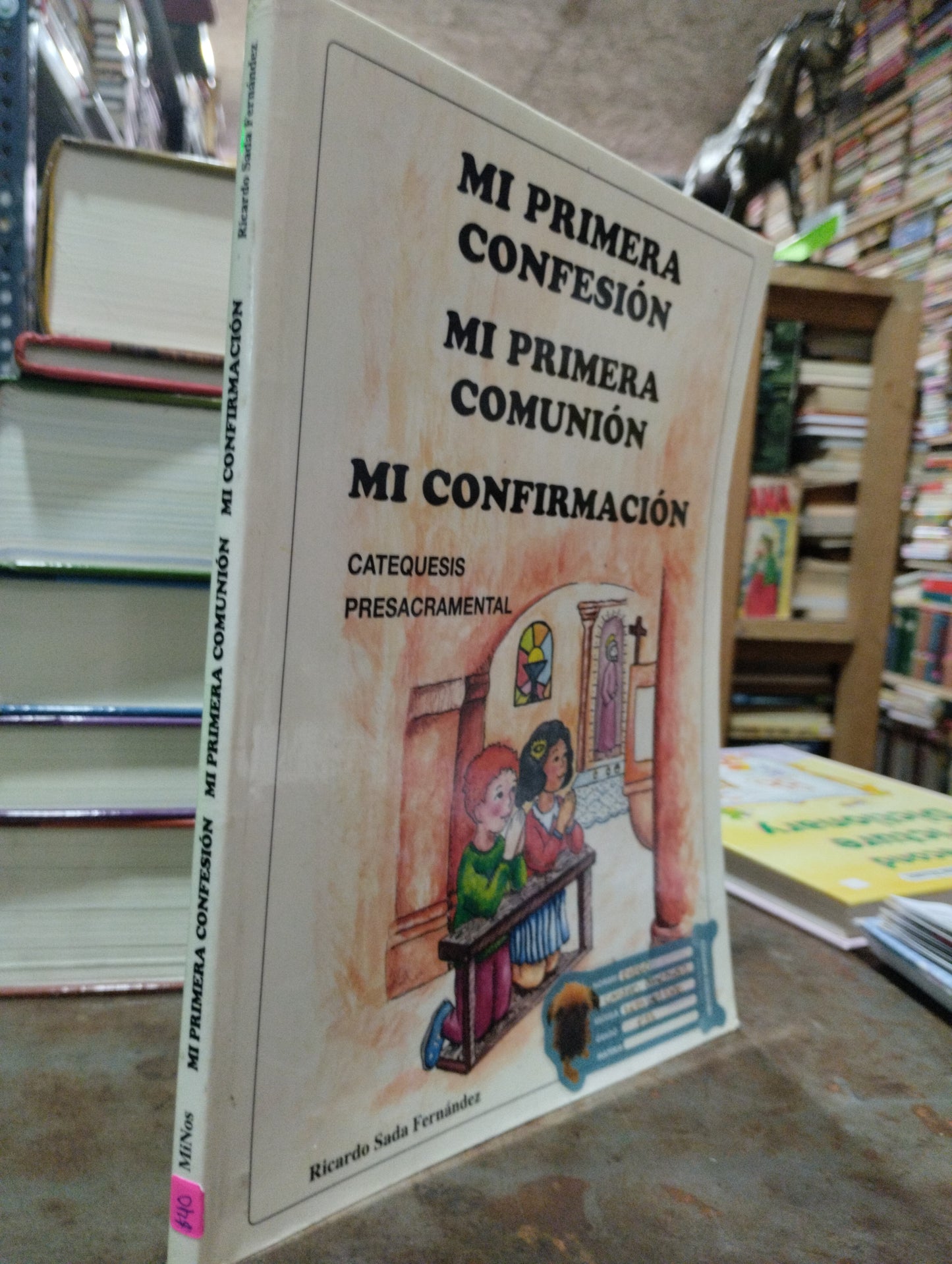 MI PRIMERA CONFESION MI PRIMERA COMUNION MI CONFIRMACION POR RICARDO SADA FERNANDEZ USADO RELIGION ALDAMA