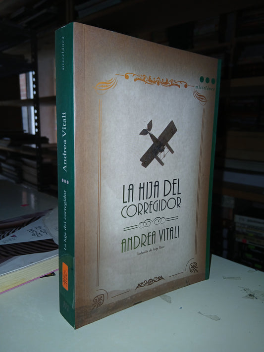 LA HIJA DEL CORREGIDOR POR ANDREA VITALI USADO NOVELA LITERARIO 207