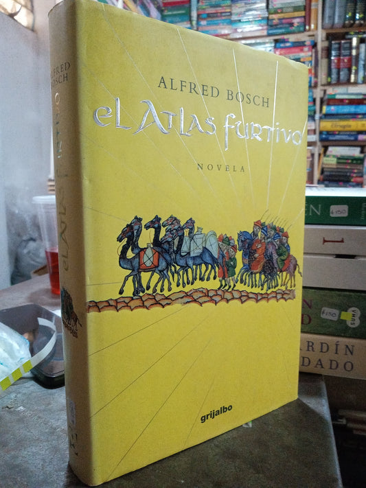 EL ALTLAS FURTIVO POR ALFRED BOSCH USADO NOVELA ALDAMA