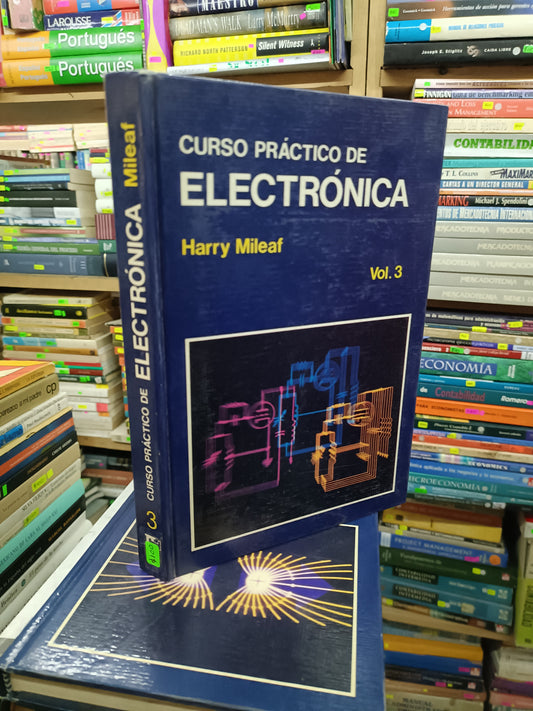 CURSO PRÁCTICO DE ELECTRÓNICA VOL. 3 POR HARRY MILEAF USADO OFICIOS LITERARIO 207