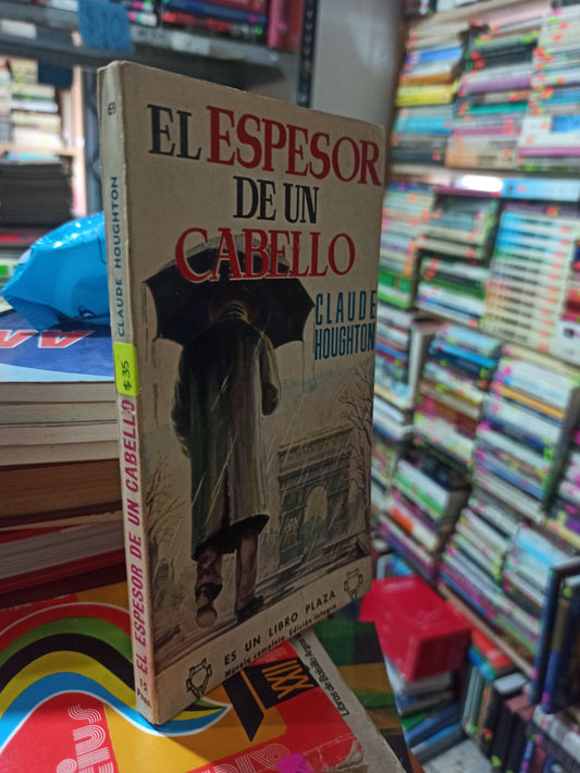 EL ESPESOR DE UN CABELLO POR CLAUDE HOUGHTON USADO NOVELAS ALDAMA