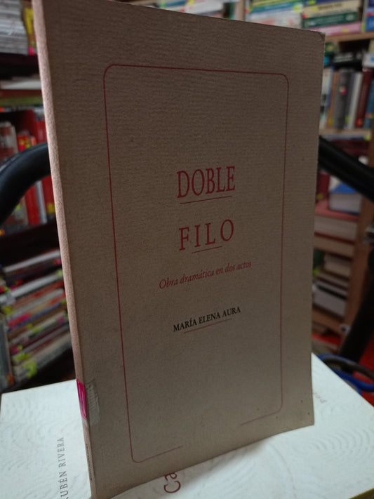 DOBLE FILO POR MARIA ELENA AURA USADO NOVELA LITERARIO 305