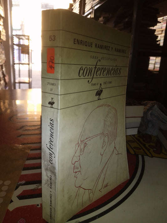 CONFERENCIAS ENRIQUE RAMÍREZ Y RAMÍREZ TOMO II RECOPILADO POR CLAUDIA RAMÍREZ CISNEROS USADO POLÍTICA LITERARIO 207