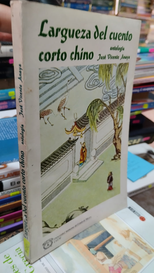 LARGUEZA DEL CUENTO CORTO CHINO POR JOSE VICENTE ANAYA LIBRO USADO NOVELAS ALDAMA