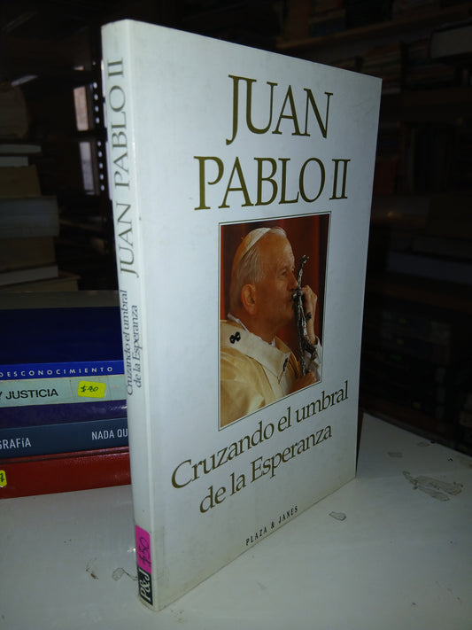 JUAN PABLO II: CRUZANDO EL UMBRAL DE LA ESPERANZA POR VITTORIO MESSORI USADO RELIGIÓN LITERARIO 207