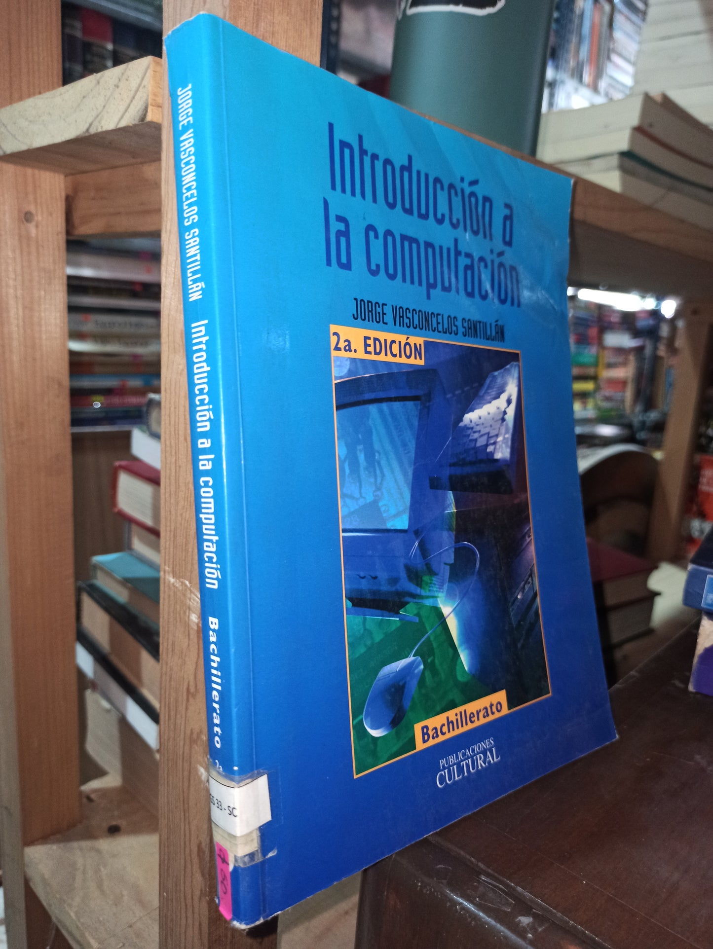 INTRODUCCION A LA COMPUTACION POR JORGE VASCONCELOS SANTILLAN USADO ADMINISTRACIÓN ALDAMA