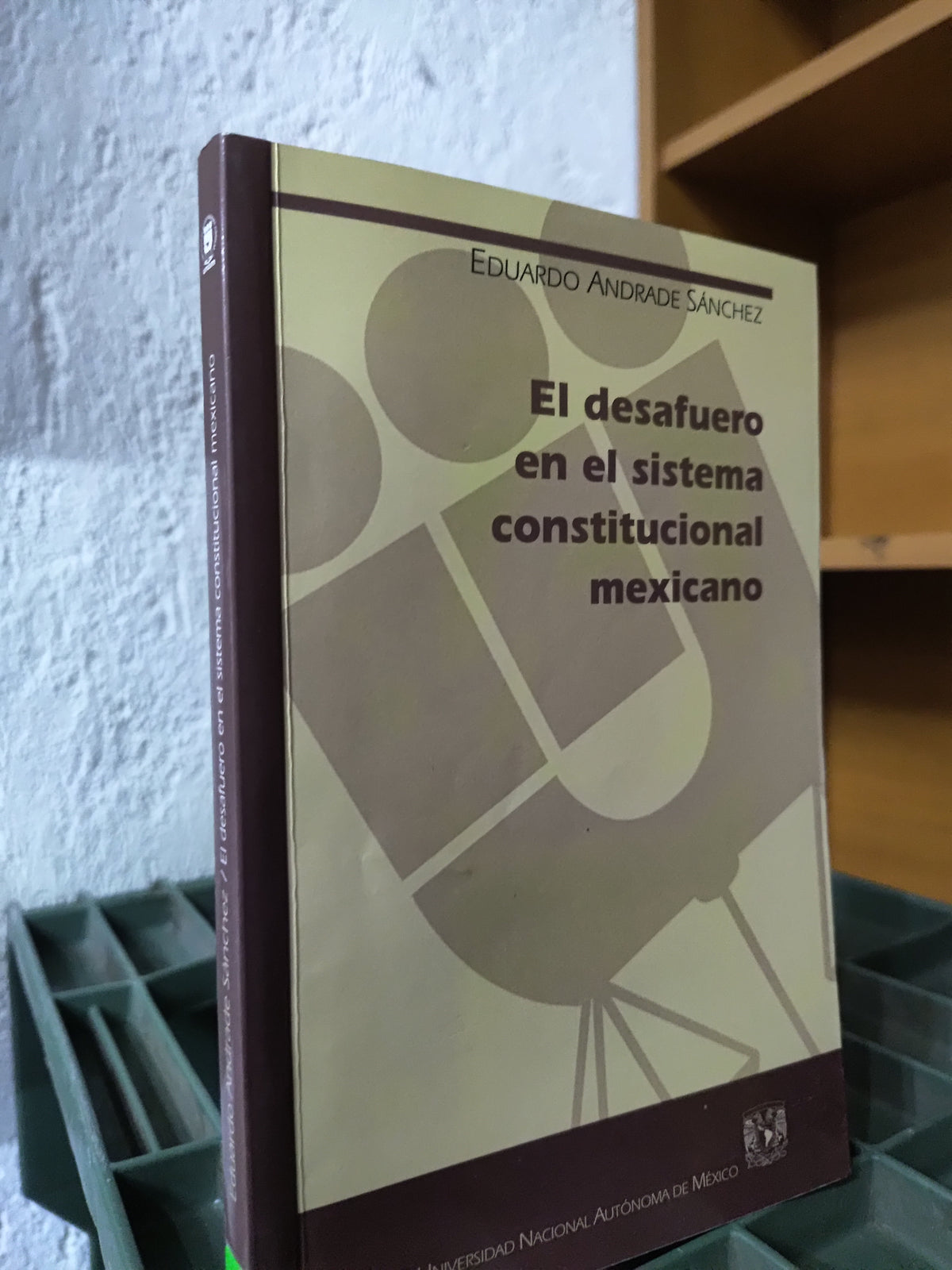 EL DESAFUERO EN EL SISTEMA CONSTITUCIONAL MEXICANO POR EDUARDO ANDRADE SANCHEZ USADO DERECHO JUAREZ 515
