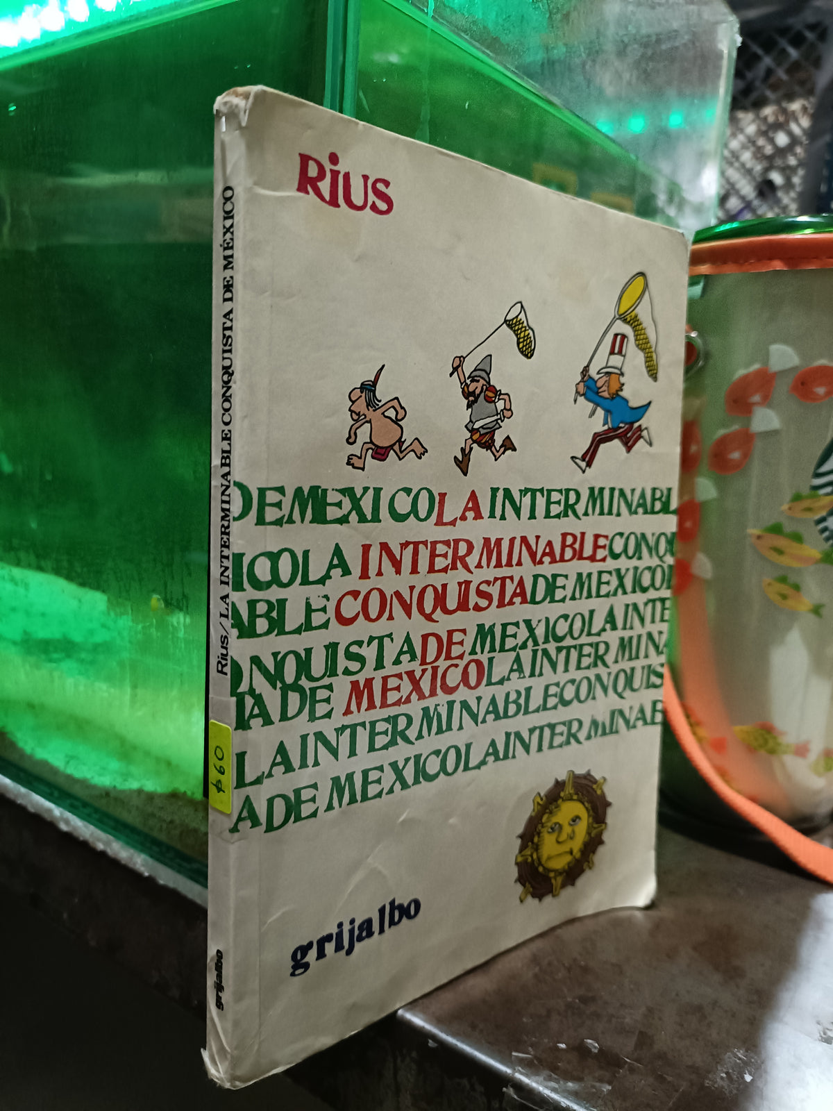 LA INTERMINABLE CONQUISTA DE MEXICO POR RIUS USADO NOVELA ALDAMA