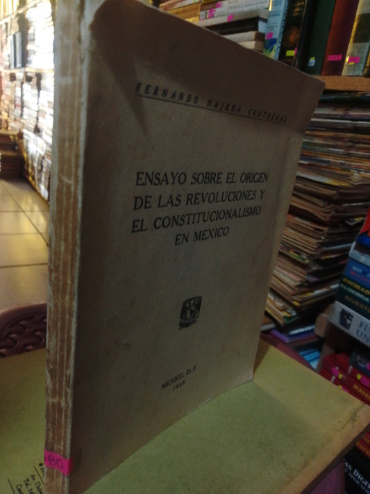 ENSAYO SOBRE EL ORIGEN DE LAS REVOLUCIONES Y EL CONSTITUCIONALISMO EN MEXICO POR FERNANDO NAJERA CONTRERAS USADO DERECHO JUAREZ