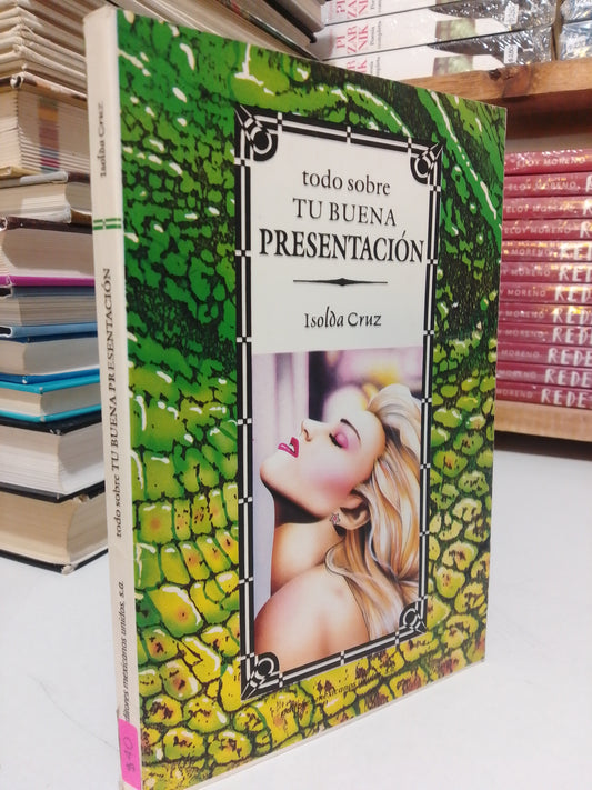 TODO SOBRE TU BUENA PRESENTACIÓN POR ISOLDA CRUZ USADO SUP.PERSONAL JUÁREZ