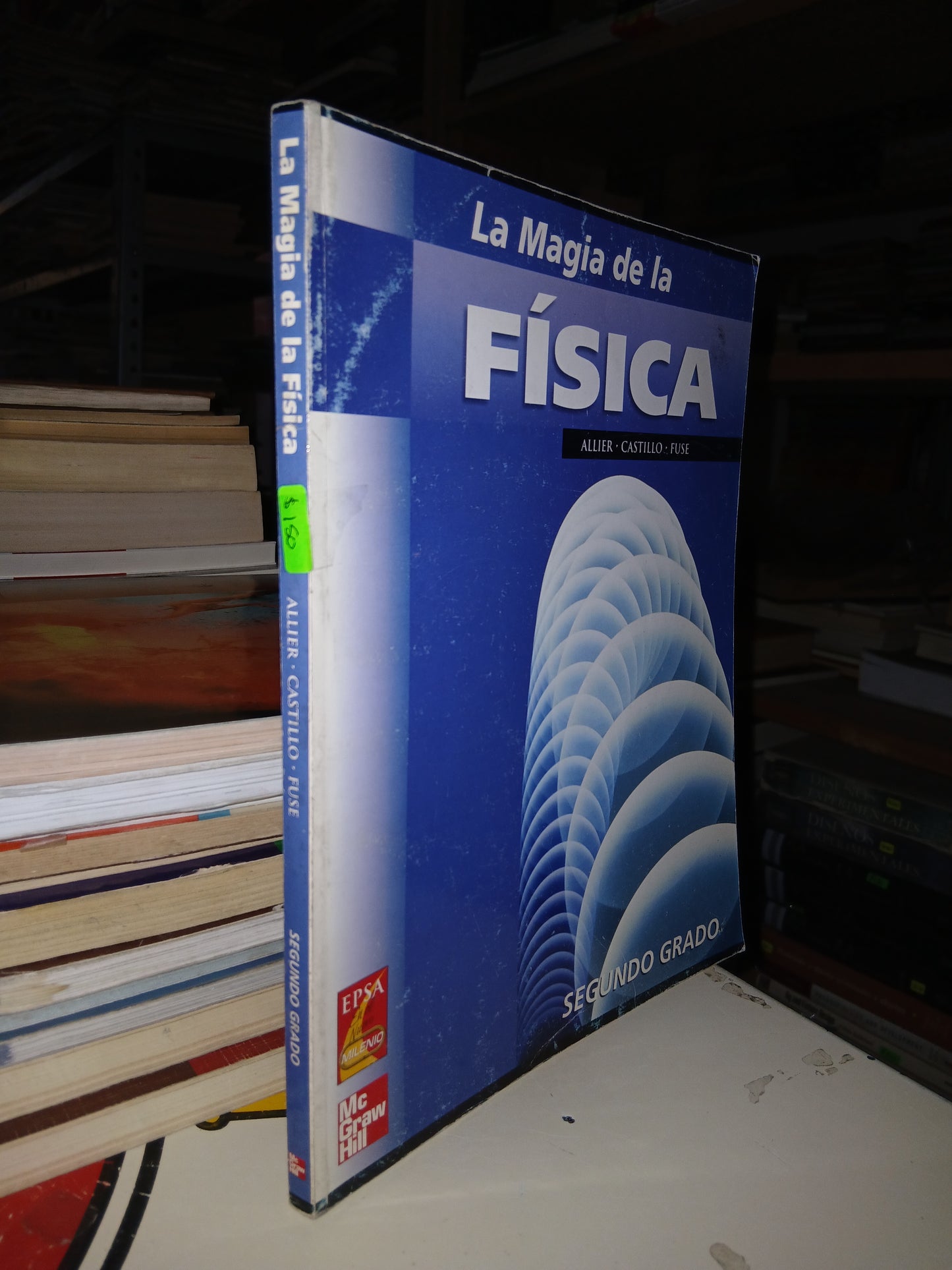 LA MAGIA DE LA FÍSICA (SEGUNDO GRADO) POR ALLIER, CASTILLO Y FUSE USADO FÍSICA LITERARIO 207